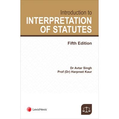 LexisNexis's Introduction To Interpretation of Statutes - 5th Edition 2026 LexisNexis's Introduction To Interpretation of Statutes - 5th Edition 2026