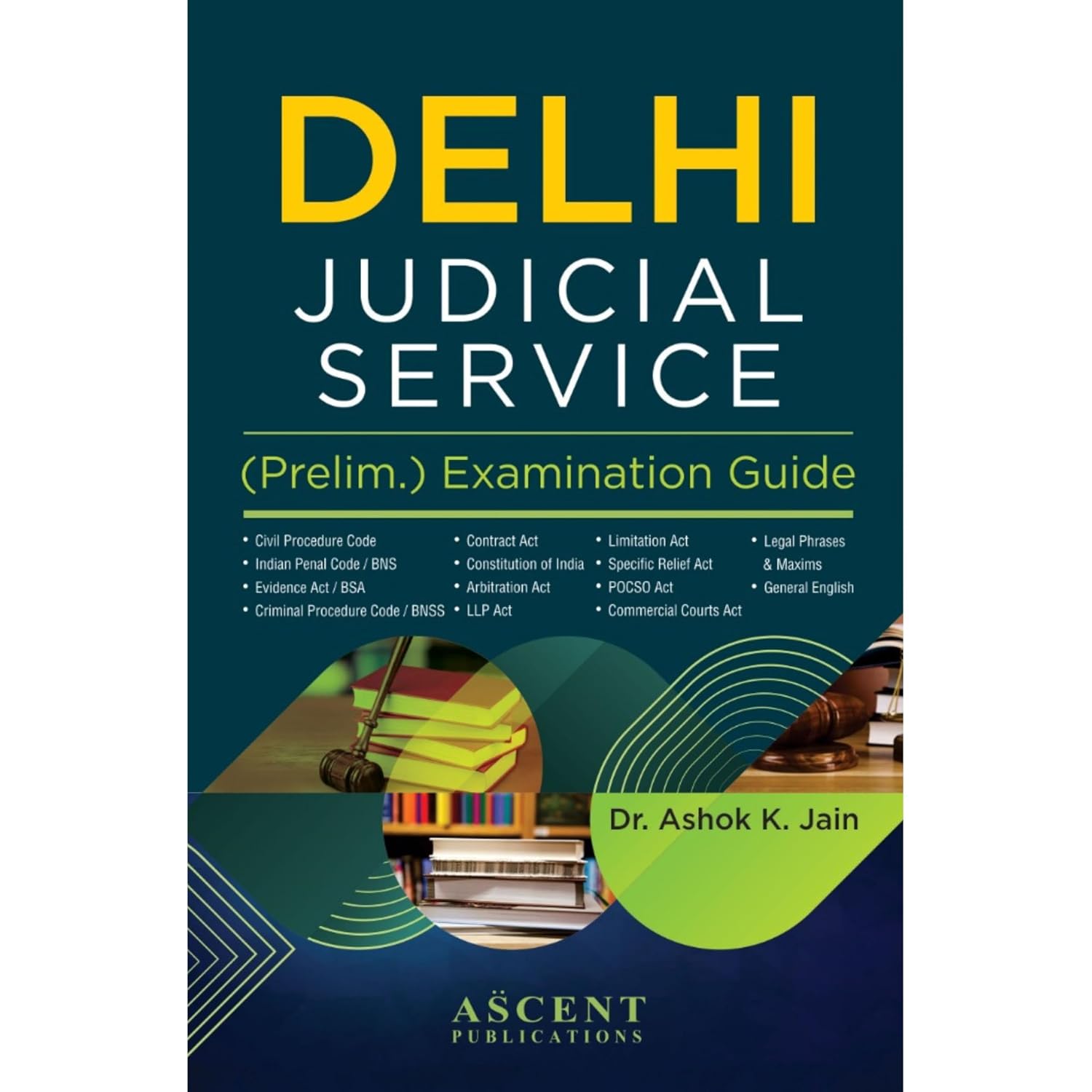 Ak Jain's  Delhi Judicial Service ( Prelim ) Examination Guide - Edition 2026