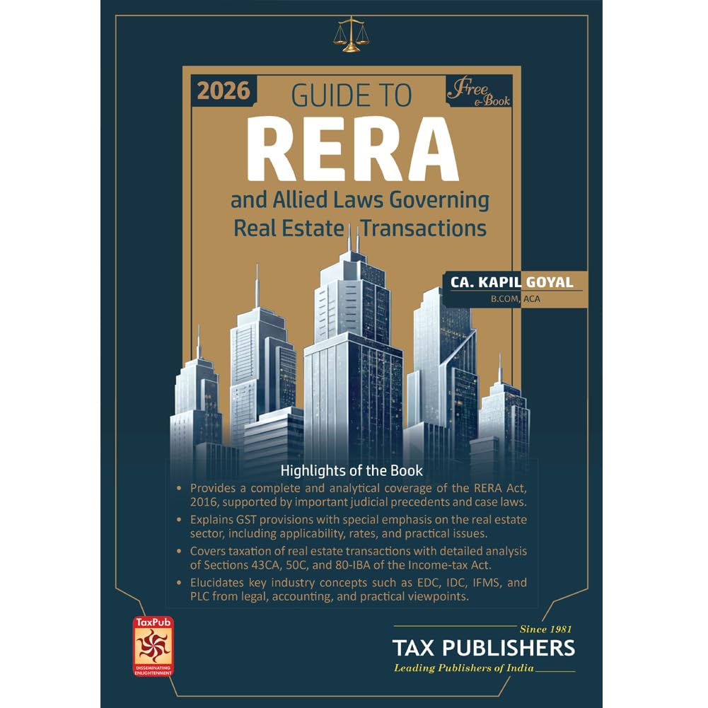 Tax's Guide To RERA and Allied Laws Governing Real Estate Transactions - Edition 2026