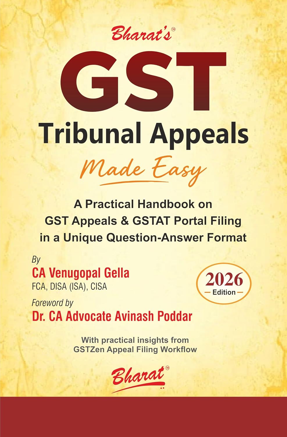 Bharat's GST Tribunal Appeals Made Easy - Edition 2026
