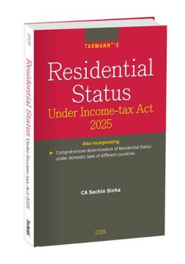 Taxmann's Residential Status Under Income-tax Act 2025 - 1st Edition 2026 Taxmann's Residential Status Under Income-tax Act 2025 - 1st Edition 2026