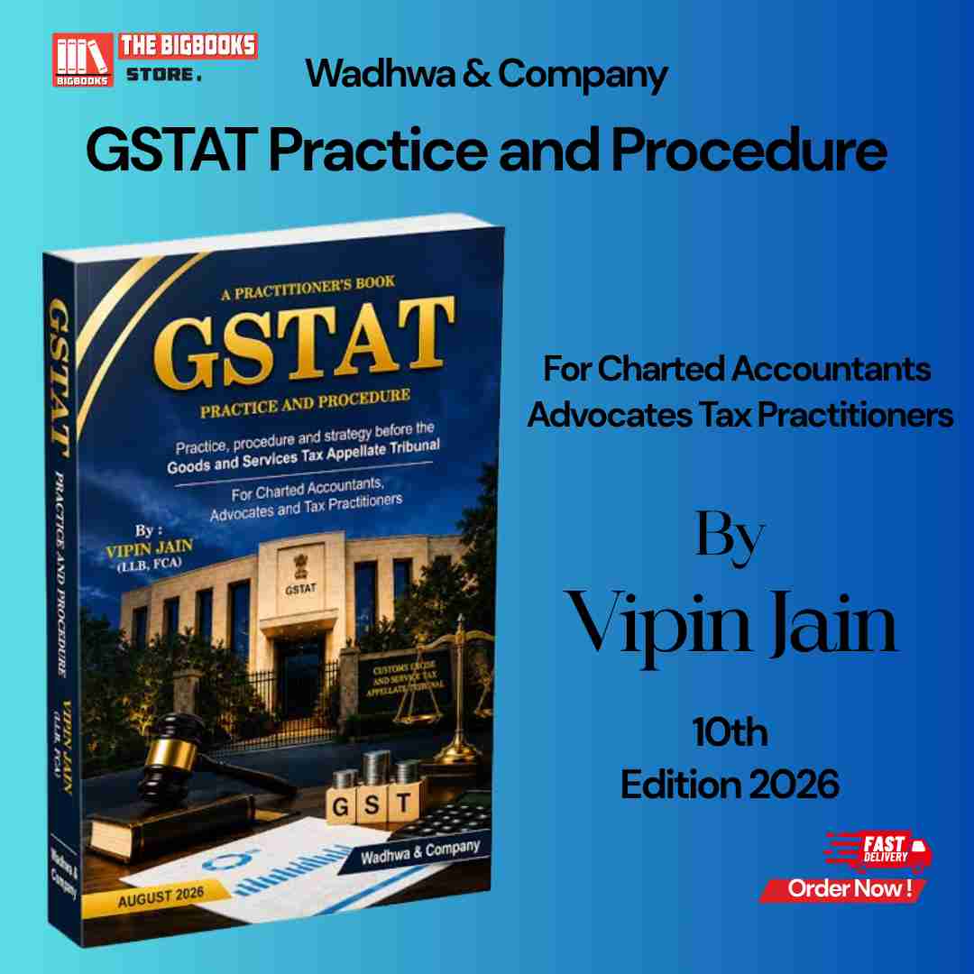 GSTAT Practice and Procedure – Practice, Procedure and Strategy before the Goods and Services Tax Appellate Tribunal - Edition 2026 GSTAT Practice and Procedure – Practice, Procedure and Strategy before the Goods and Services Tax Appellate Tribunal - Edition 2026