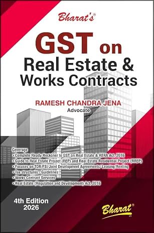 Bharat's GST on Real Estate & Works Contracts - 4th Edition 2026 Bharat's GST on Real Estate & Works Contracts - 4th Edition 2026