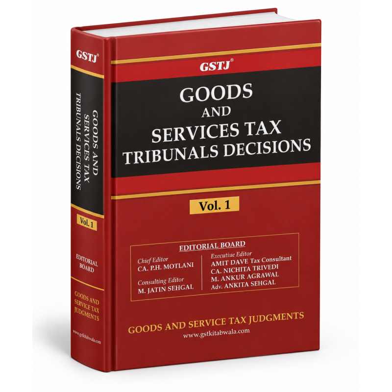 GSTJ Goods and Services Tax Tribunals Decisions 1 Vol. Set Edition 2026 GSTJ Goods and Services Tax Tribunals Decisions 1 Vol. Set Edition 2026