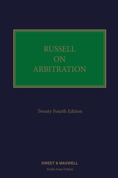 Sweet & Maxwell's Russell On Arbitration By David St John Sutton, Judith Gill And Matthew Gearing - 24th Edition, South Asian Edition