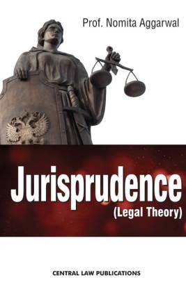 CPL's Jurisprudence & Legal Theory by Nomita Agarwal - 11th Edition 2019, Reprinted 2024