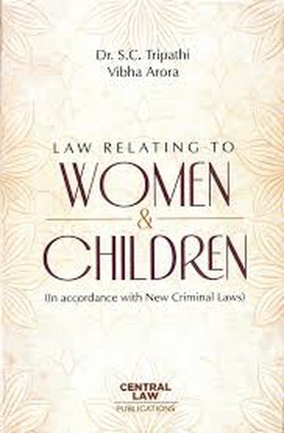 CLP's Law Relating To Women & Children (In Accordance With New Criminal Laws) - 7th Edition 2026 CLP's Law Relating To Women & Children (In Accordance With New Criminal Laws) - 7th Edition 2026