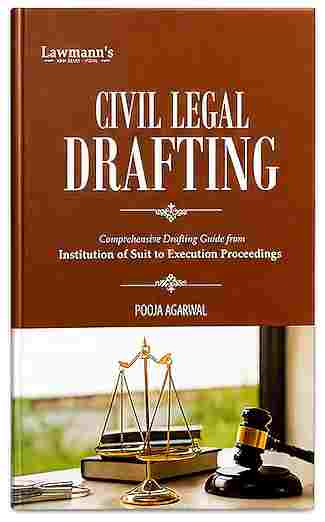 Lawmann's Civil Legal Drafting - Comprehensive Drafting Guide From Institution Of Suit To Execution Proceedings - Edition 2027 Lawmann's Civil Legal Drafting - Comprehensive Drafting Guide From Institution Of Suit To Execution Proceedings - Edition 2027