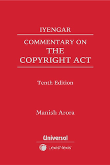 Universal LexisNexis's Iyengar's Commentary on the Copyright Act - Tenth Edition 2026 Universal LexisNexis's Iyengar's Commentary on the Copyright Act - Tenth Edition 2026