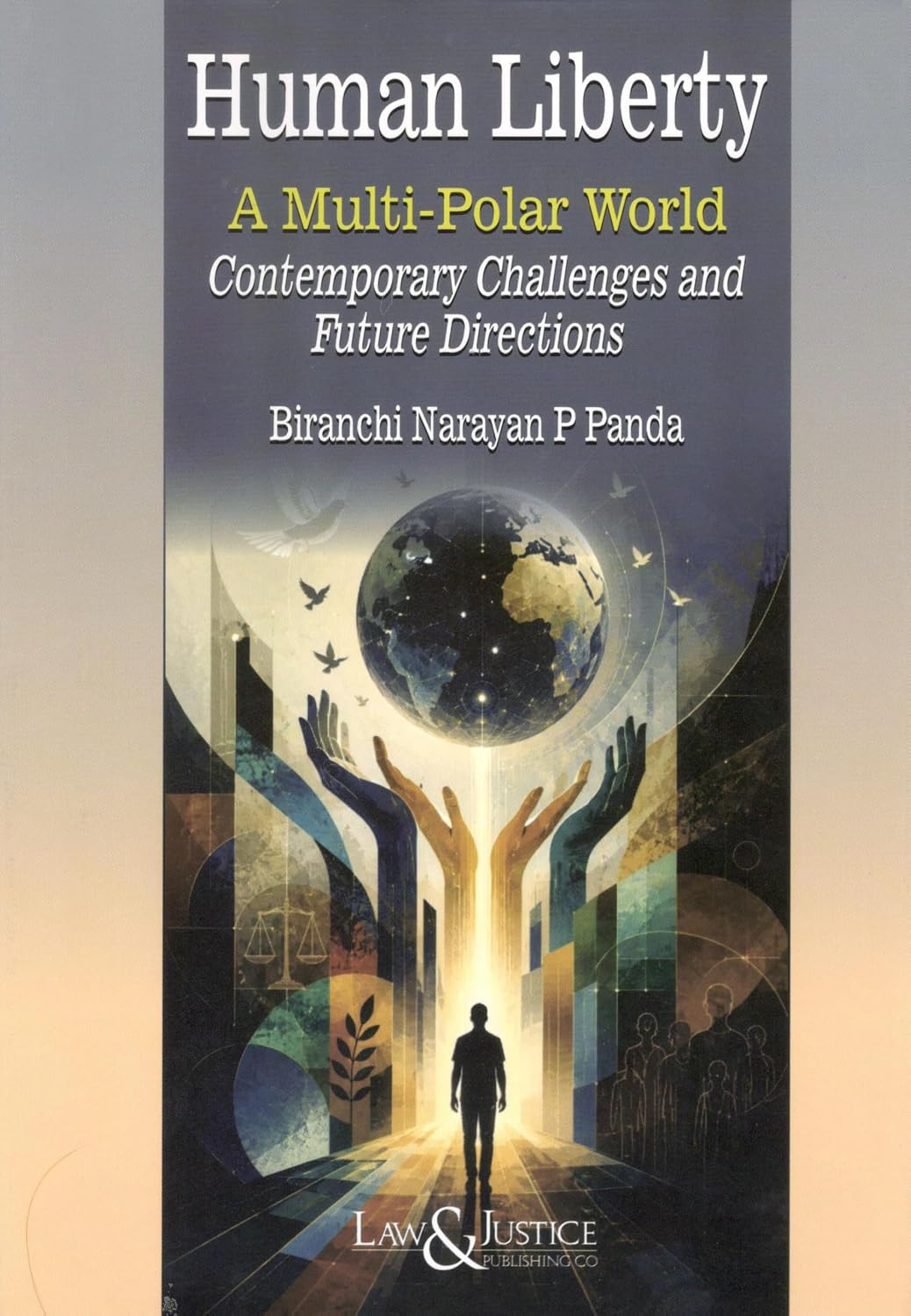 L&J's Human Liberty: A Multi-Polar World - Contemporary Challenges and Future Directions - Edition 2027 L&J's Human Liberty: A Multi-Polar World - Contemporary Challenges and Future Directions - Edition 2027