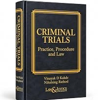 L&J's Criminal Trials: Practice, Procedure and Law by Vinayak D Kakde & Nihalsing Rathod - Edition 2026 L&J's Criminal Trials: Practice, Procedure and Law by Vinayak D Kakde & Nihalsing Rathod - Edition 2026
