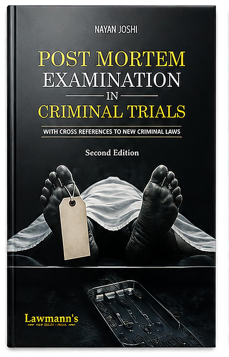 Lawmann's Post Mortem Examination in Criminal Trials With Cross References to New Criminal Laws by Nayan Joshi - 2nd Edition 2027