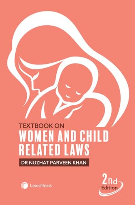 LexisNexis's Textbook on Women and Child Related Laws - 2nd Edition 2025 LexisNexis's Textbook on Women and Child Related Laws - 2nd Edition 2025