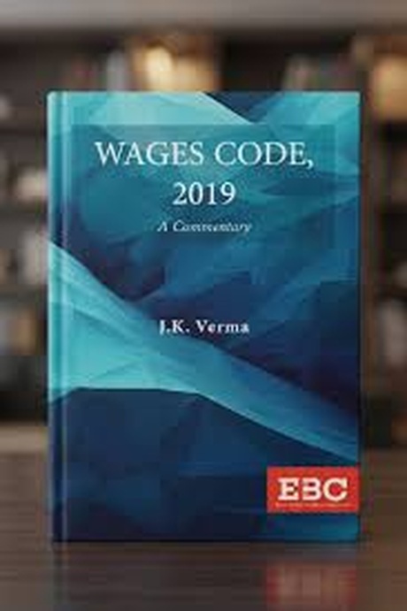 EBC's Wages Code, 2019: A Commentary - 1st Edition 2026