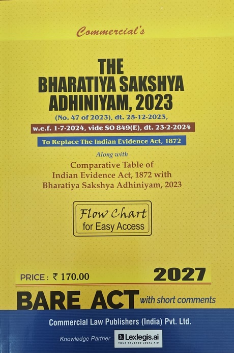 Commercial's The Bharatiya Sakshya Adhiniyam, 2023 (BSA) - Bare Act with Short Comments - Edition 2027 Commercial's The Bharatiya Sakshya Adhiniyam, 2023 (BSA) - Bare Act with Short Comments - Edition 2027