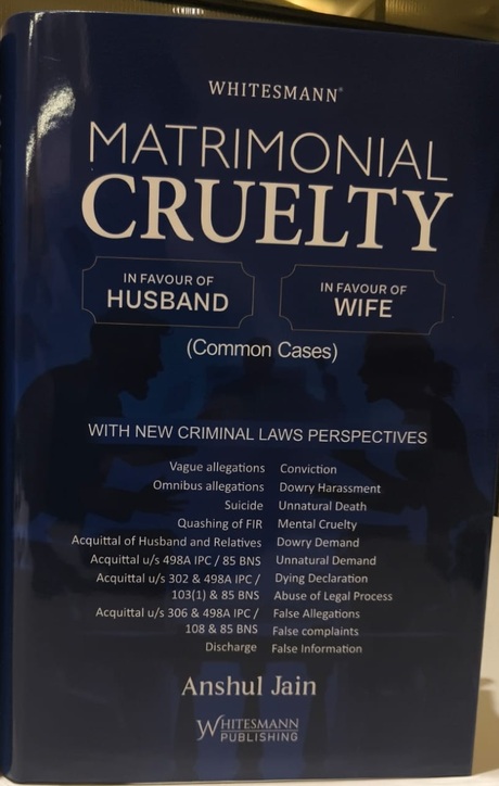 Whitesmann's Matrimonial Cruelty - In Favour of Husband / In Favour of Wife (Common Cases) - Anshul Jain Whitesmann's Matrimonial Cruelty - In Favour of Husband / In Favour of Wife (Common Cases) - Anshul Jain