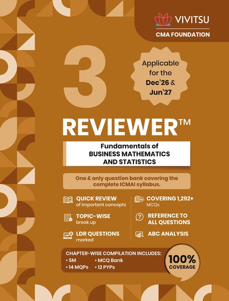 Vivitsu's REVIEWER CMA Foundation Paper-3 Fundamentals of Business Mathematics and Statistics - For Dec 2026 & Jun 2027 Vivitsu's REVIEWER CMA Foundation Paper-3 Fundamentals of Business Mathematics and Statistics - For Dec 2026 & Jun 2027