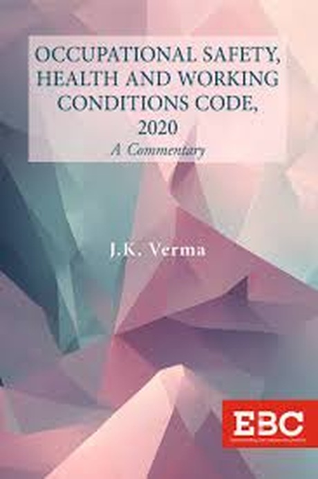 EBC's Occupational Safety, Health and Working Conditions Code, 2020: A Commentary  - 1st Edition 2026