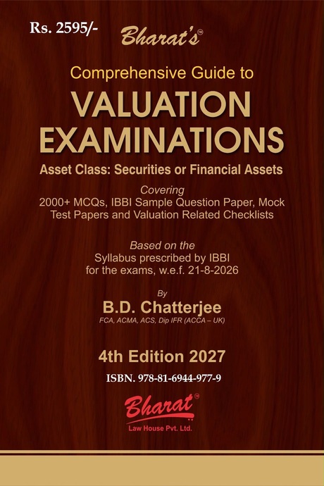 Bharat's Comprehensive Guide to Valuation Examinations - Securities or Financial Assets by B. D. Chatterjee - 4th Edition 2027 Bharat's Comprehensive Guide to Valuation Examinations - Securities or Financial Assets by B. D. Chatterjee - 4th Edition 2027