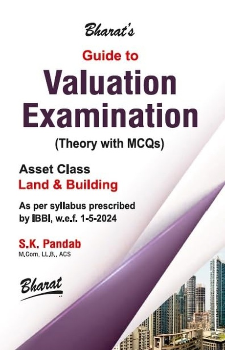 Bharat's Guide to Valuation Examination (Theory with MCQs) - Land & Building by S. K. Pandab - 3rd Edition 2027 Bharat's Guide to Valuation Examination (Theory with MCQs) - Land & Building by S. K. Pandab - 3rd Edition 2027
