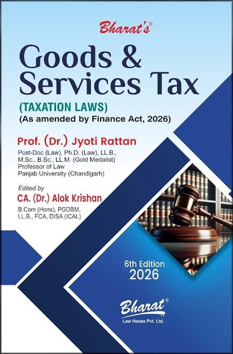 Bharat's Goods & Services Tax (Taxation Laws) by Prof. (Dr.) Jyoti Rattan - 6th Edition 2026 Bharat's Goods & Services Tax (Taxation Laws) by Prof. (Dr.) Jyoti Rattan - 6th Edition 2026